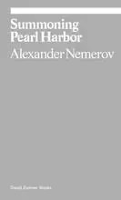 Alexander Nemerov Summoning Pearl Harbor /anglais