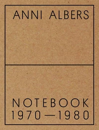 Anni Albers Notebook 1970 1980 /anglais