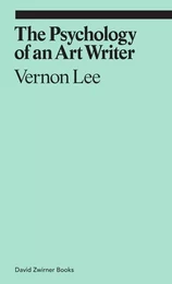 Vernon Lee The Psychology of an Art Writer /anglais