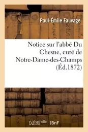 Notice sur l'abbé Du Chesne, curé de Notre-Dame-des-Champs