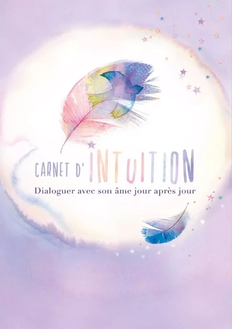 Carnet d'intuition - Dialoguer avec son âme jour après jour -  Lynä,  Amaraya - TIME TO RELAX SAS