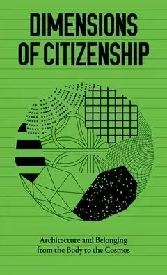 Dimensions of Citizenship /anglais -  - DAP ARTBOOK