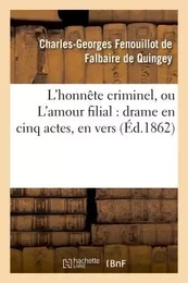 L'honnête criminel, ou L'amour filial : drame en cinq actes, en vers