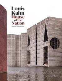 Louis Kahn House of the Nation /anglais