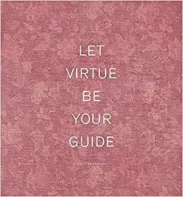 Frances F. Denny Let Virtue Be Your Guide /anglais -  DENNY FRANCES - RADIUS BOOKS