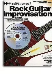 FAST FORWARD: ROCK GUITAR IMPROVISATION GUITARE+CD