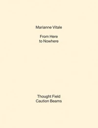 Marianne Vitale: From Here to Nowhere /anglais