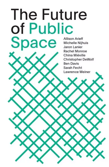 The Future of Public Space /anglais -  - DAP ARTBOOK