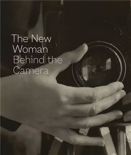 The New Woman Behind the Camera /anglais -  NELSON ANDREA/CHRONI - DAP ARTBOOK