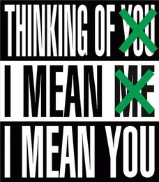 Barbara Kruger Thinking of You. I Mean Me. I Mean You /anglais