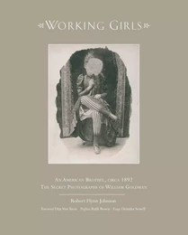 Working Girls: An American Brothel, Circa 1892