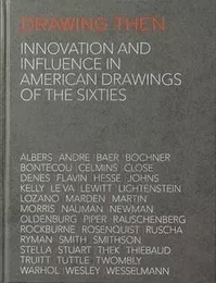 Drawing Then : Innovation and Influence in American Drawings of the Sixties /anglais