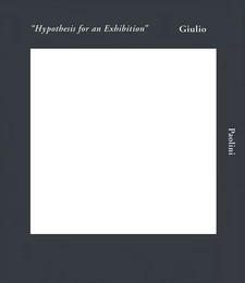 Giulio Paolini Hypothesis for an Exhibition /anglais