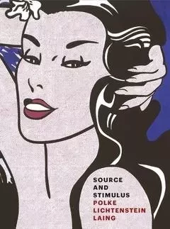 Source and Stimulus Polke, Lichtenstein, Laing /anglais -  POLKE SIGMAR - LEVY GORVY