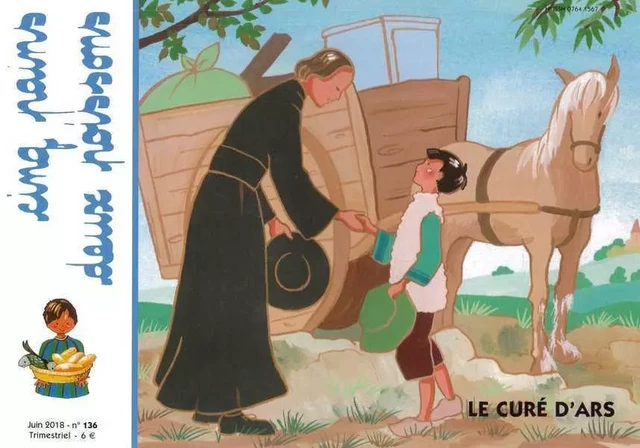 Cinq pains deux poissons 136 - Le curé d'Ars juin 2018 -  - AMIS VIANNEY