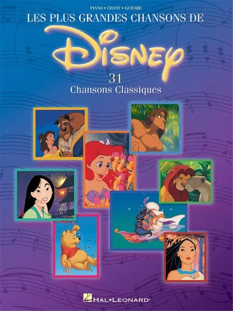 DISNEY : LES PLUS GRANDES CHANSONS DE DISNEY - 31 CHANSONS CLASSIQUE - EN FRANCAIS -  DIVERS AUTEURS - HAL LEONARD