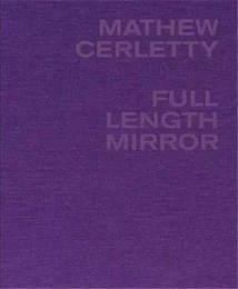 Mathew Cerletty: Full Length Mirror /anglais