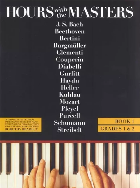 HOURS WITH THE MASTERS: BOOK 1 - GRADES 1 AND 2 PIANO -  BRADLEY, DOROTHY (ED - BOSWORTH