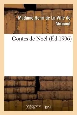 Contes de Noël - Madame Henri deLa Ville de Mirmont - HACHETTE BNF