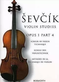 OTAKAR SEVCIK: SCHOOL OF VIOLIN TECHNIQUE, OPUS 1 PART 4 -  SEVCIK, OTAKAR (ARTI - BOSWORTH