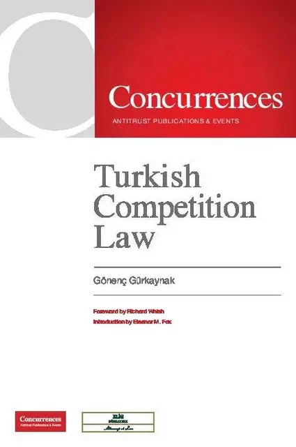 Turkish Competition Law - Gönenç Gürkaynak - CONCURRENCES