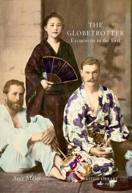 The Globetrotter - Amy Miller - BRITISH LIBRARY