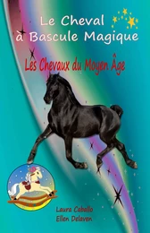 Le Cheval à Bascule Magique : Les Chevaux du Moyen Age