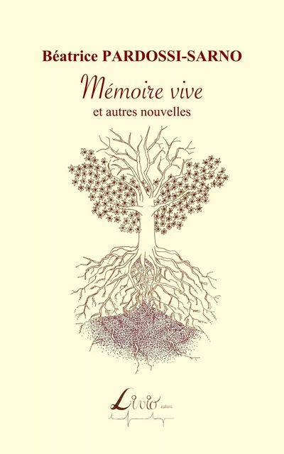 Mémoire vive et autres nouvelles - Béatrice Pardossi-Sarno - LIVIO EDITIONS