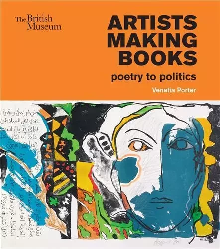 Artists making books : poetry to politics /anglais -  PORTER VENETIA - BRITISH MUSEUM