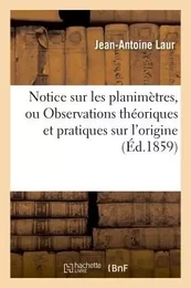 Notice sur les planimètres, ou Observations théoriques et pratiques sur l'origine