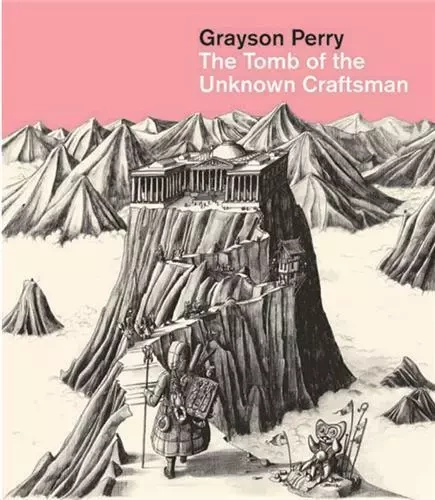 Grayson Perry: The Tomb of the Unknown Craftsman /anglais -  PERRY GRAYSON - BRITISH MUSEUM