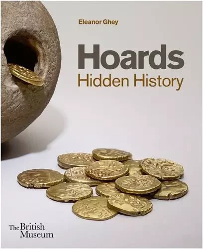 Hoards /anglais -  GHEY ELEANOR - BRITISH MUSEUM