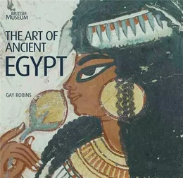 The Art of Ancient Egypt /anglais