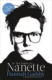 Hannah Gadsby Ten Steps to Nanette /anglais