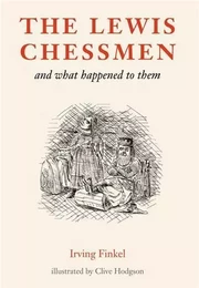 The Lewis Chessmen and what happened to them /anglais