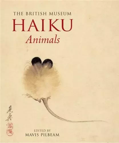 Haiku Animals /anglais -  PILBEAM MAVIS - BRITISH MUSEUM