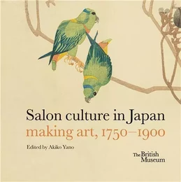 Salon culture in Kyoto and Osaka, 1750 - 1900 /anglais