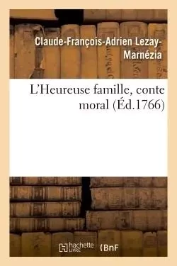 L'Heureuse famille, conte moral - Claude-François-Adrien Lezay-Marnézia - HACHETTE BNF