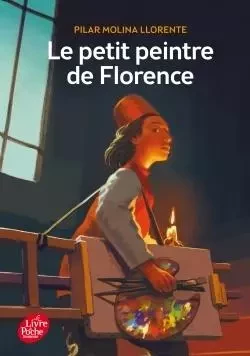 Le petit peintre de Florence - Pilar Molina Llorente - POCHE JEUNESSE