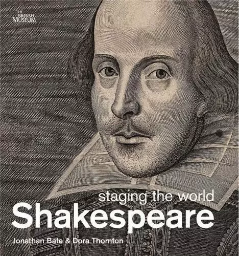 Shakespeare: Staging the World /anglais -  BATE - BRITISH MUSEUM