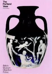 The Portland Vase (British Museum Objects in Focus) /anglais