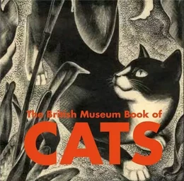 The British Museum Book of Cats /anglais