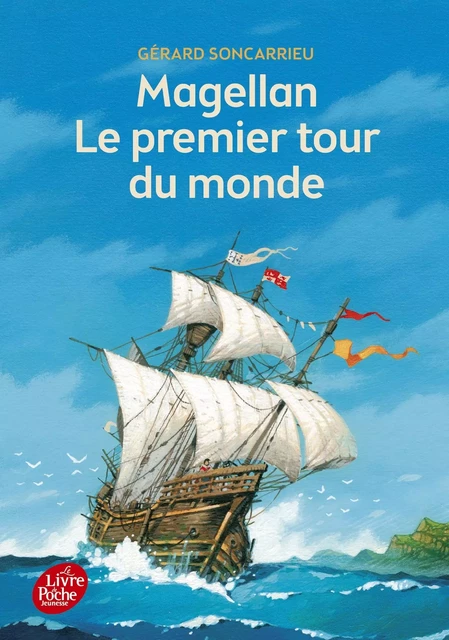 Magellan - Le premier tour du monde - Gérard Soncarrieu - POCHE JEUNESSE