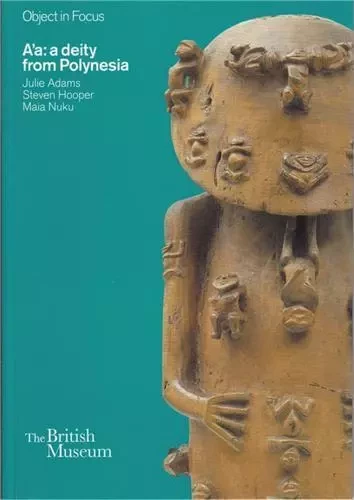 A'a: a deity from Polynesia /anglais -  - BRITISH MUSEUM