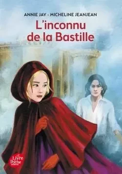 L'inconnu de la Bastille - Annie Jay, Micheline Jeanjean - POCHE JEUNESSE