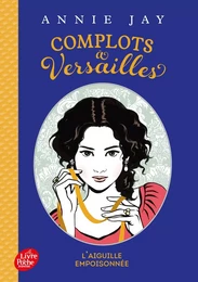 Complots à Versailles - Tome 3