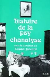 Histoire de la psychanalyse  Tome II