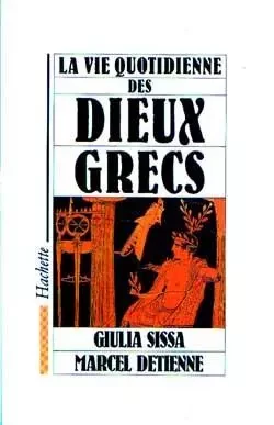 La Vie quotidienne des dieux grecs - Marcel Detienne, Giulia Sissa - HACHETTE LITT.