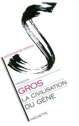 La Civilisation du gène