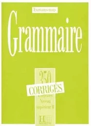 Grammaire - Les 350 Exercices + corrigés (Supérieur 2)